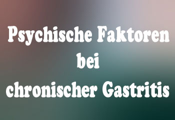 Psychische Faktoren bei Gastritis